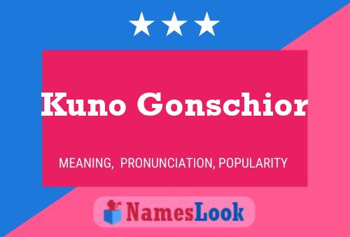 Kuno Gonschior Namensposter