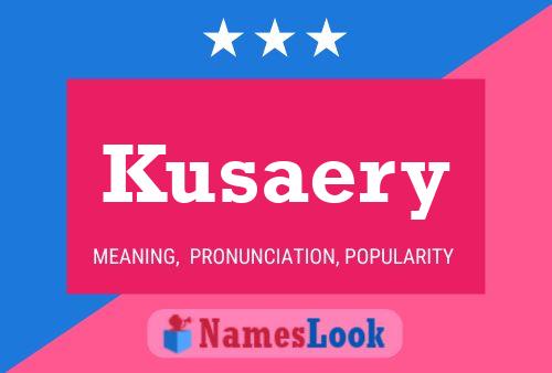 Kusaery Namensposter