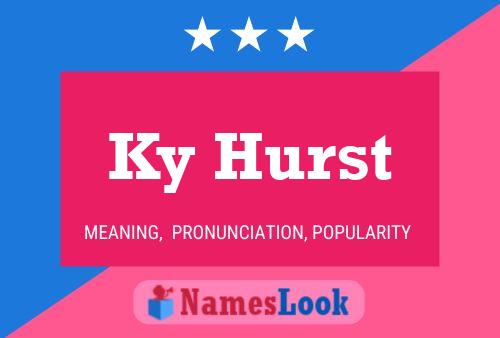 Ky Hurst Namensposter