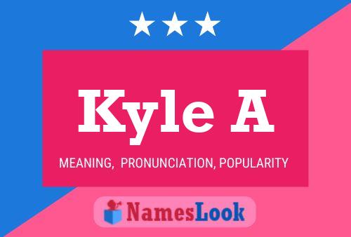 Kyle A Namensposter