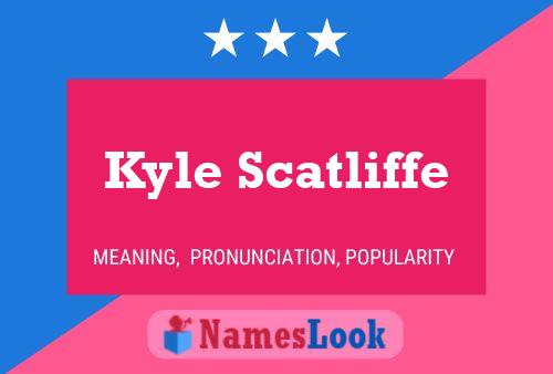 Kyle Scatliffe Namensposter