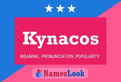 Kynacos Namensposter