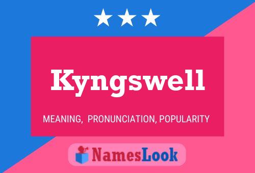 Kyngswell Namensposter