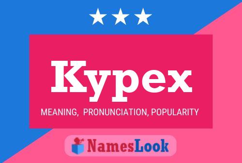 Kypex Namensposter