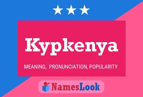 Kypkenya Namensposter