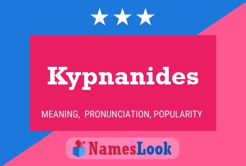 Kypnanides Namensposter