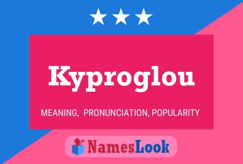 Kyproglou Namensposter