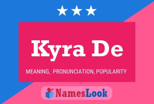 Kyra De Namensposter