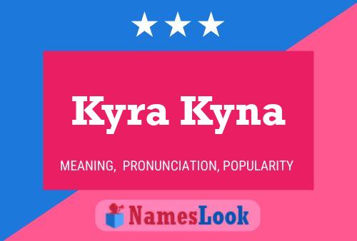 Kyra Kyna Namensposter