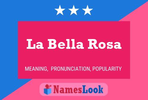 La Bella Rosa Namensposter