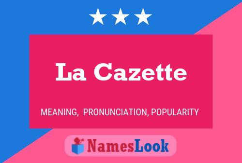 La Cazette Namensposter