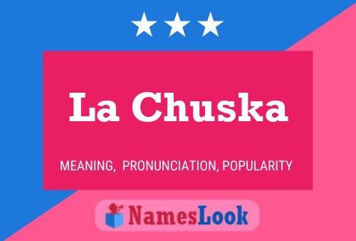 La Chuska Namensposter