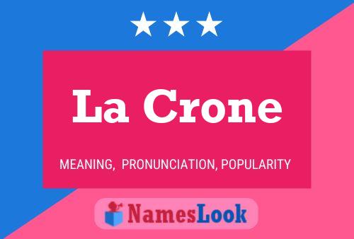 La Crone Namensposter