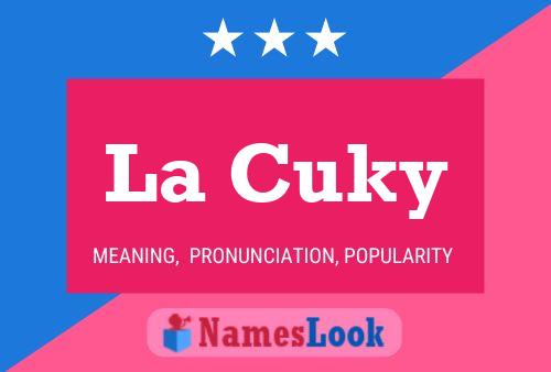 La Cuky Namensposter