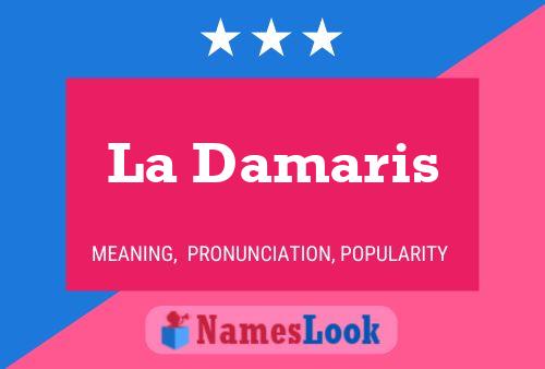 La Damaris Namensposter