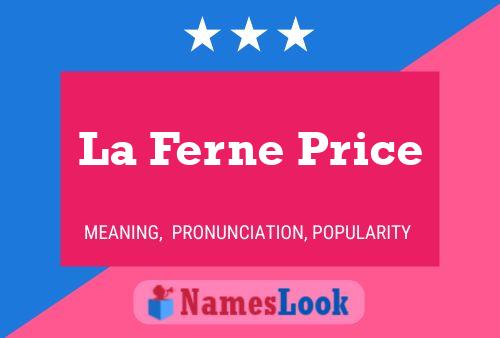 La Ferne Price Namensposter