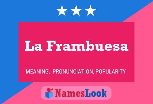 La Frambuesa Namensposter