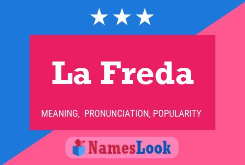 La Freda Namensposter