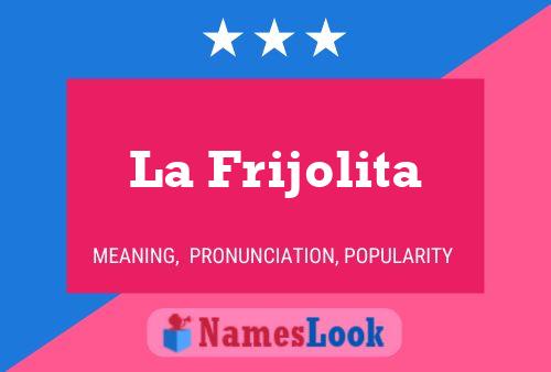 La Frijolita Namensposter