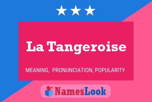 La Tangeroise Namensposter