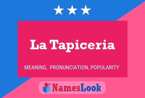 La Tapiceria Namensposter