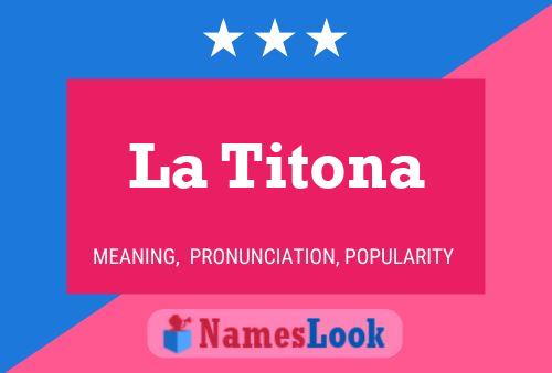 La Titona Namensposter