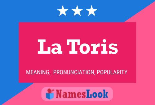 La Toris Namensposter