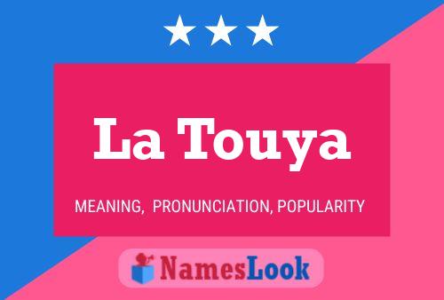 La Touya Namensposter