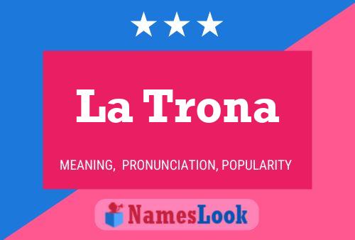 La Trona Namensposter