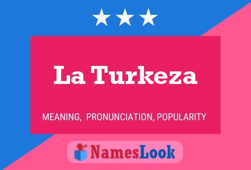 La Turkeza Namensposter