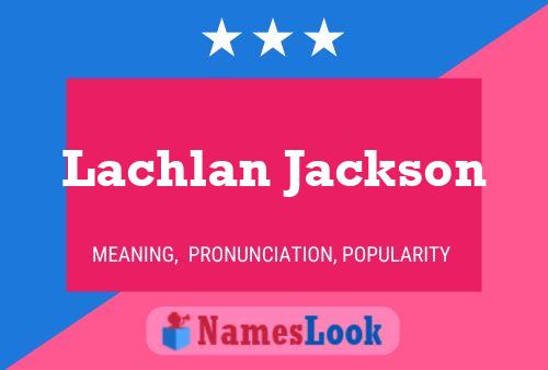 Lachlan Jackson Namensposter