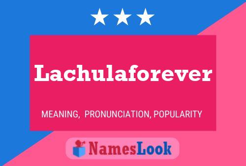 Lachulaforever Namensposter