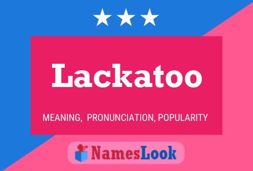 Lackatoo Namensposter