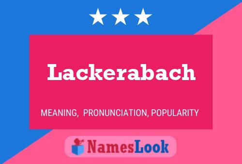 Lackerabach Namensposter