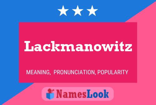 Lackmanowitz Namensposter