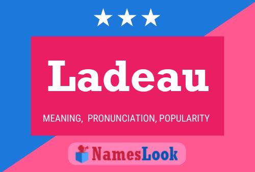 Ladeau Namensposter