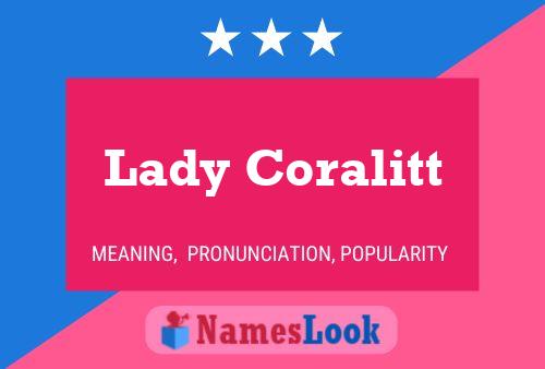 Lady Coralitt Namensposter