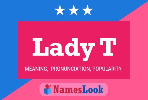 Lady T Namensposter