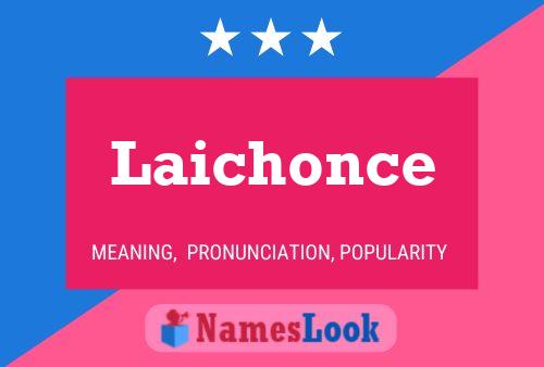 Laichonce Namensposter