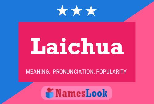 Laichua Namensposter