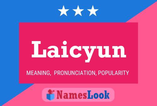 Laicyun Namensposter