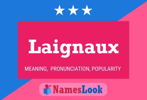 Laignaux Namensposter