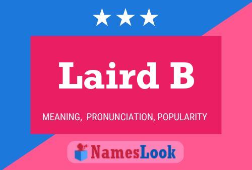 Laird B Namensposter