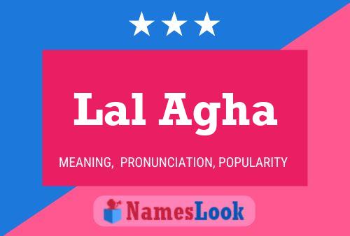 Lal Agha Namensposter