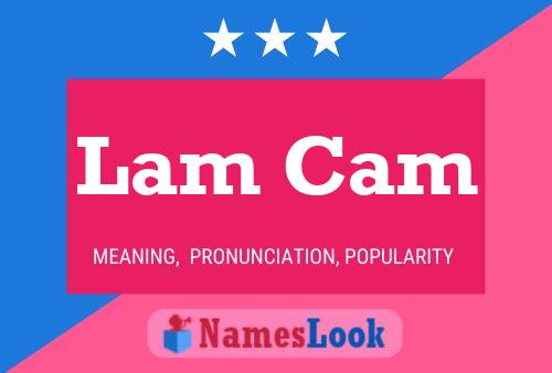 Lam Cam Namensposter