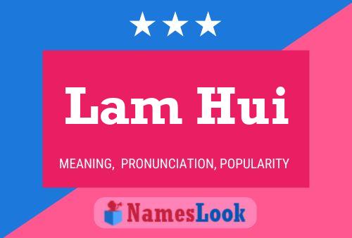 Lam Hui Namensposter