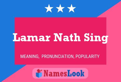 Lamar Nath Sing Namensposter