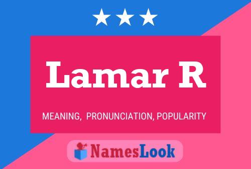 Lamar R Namensposter