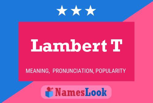 Lambert T Namensposter