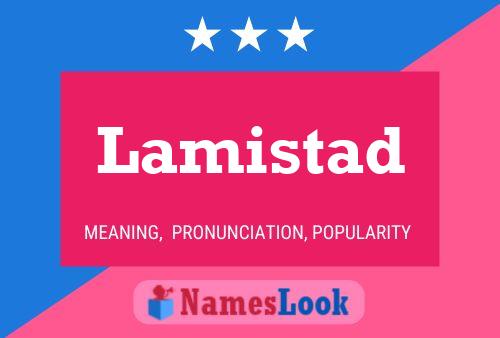 Lamistad Namensposter